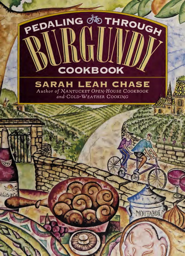 Pedaling Through Burgundy Cookbook Sarah Leah Chase Kitap Kapağı