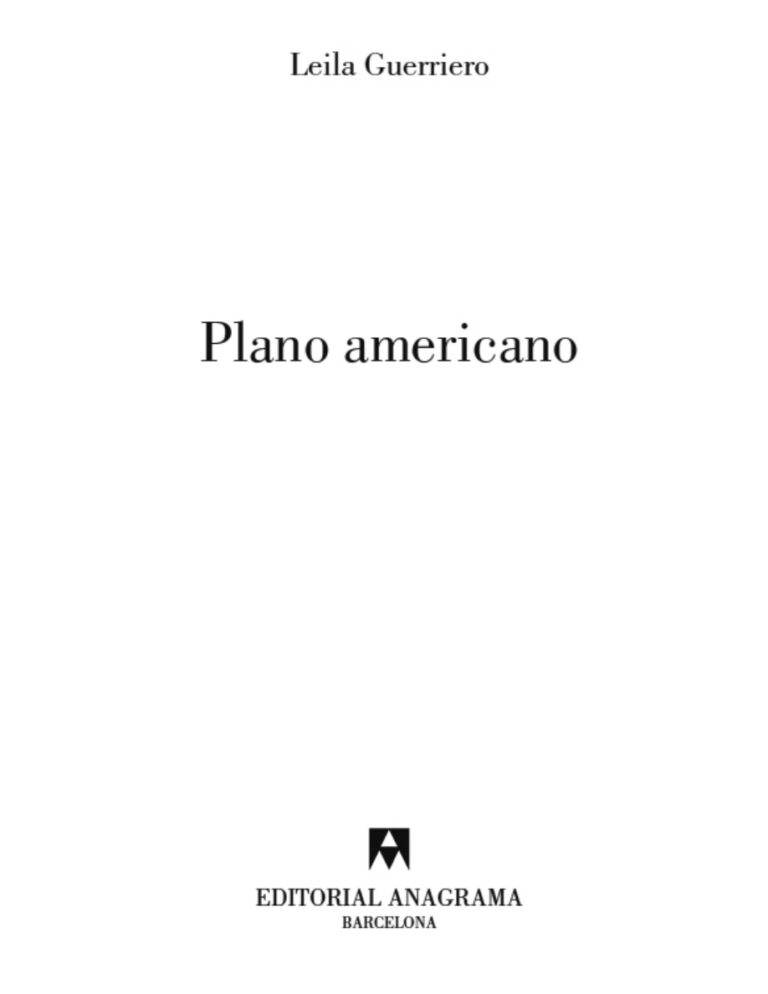 Plano americano Spanish Edition Leila Guerriero Kitap Kapağı