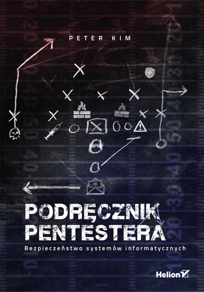 Podręcznik pentestera Bezpieczeństwo systemów informatycznych Polish Edition Peter Kim Kitap Kapağı