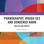 Pornography Rough Sex and Gendered Harm Samantha Keene Kitap Kapağı