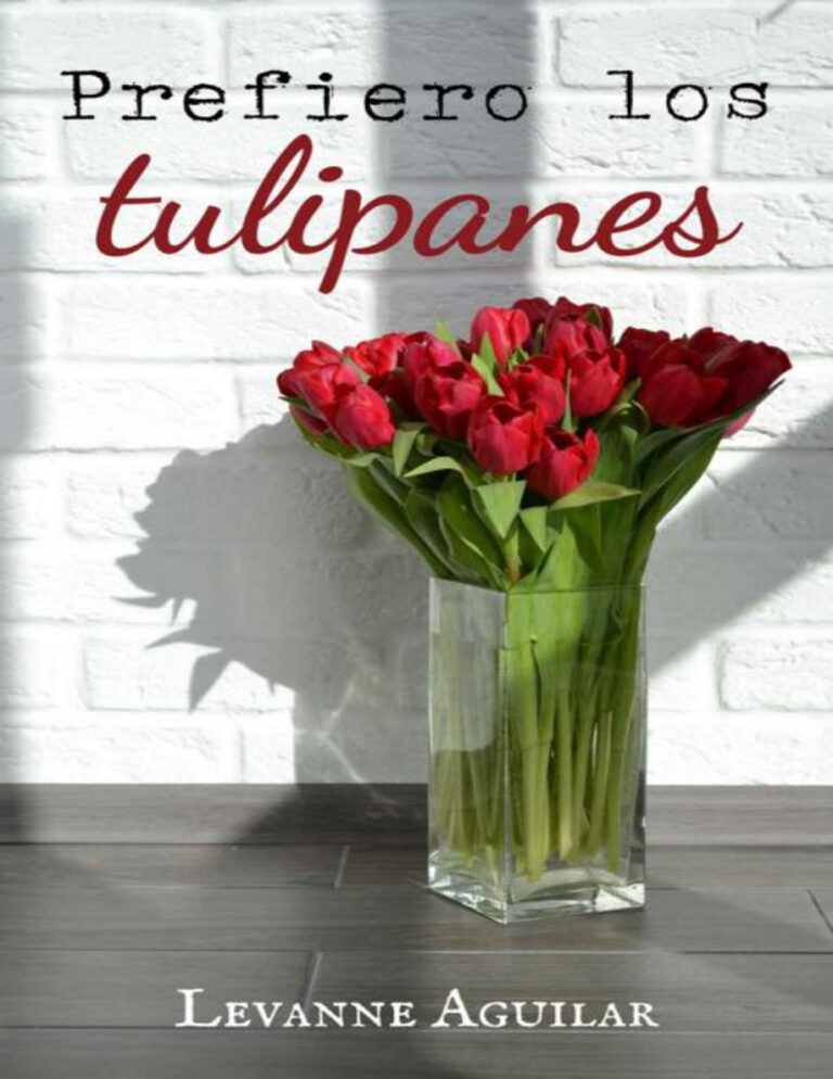 Prefiero los tulipanes Spanish Edition Levanne Aguilar Kitap Kapağı