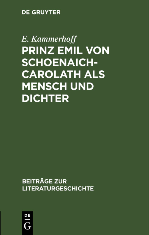 Prinz Emil von Schoenaich Carolath als Mensch und Dichter German Edition E Kammerhoff Kitap Kapağı