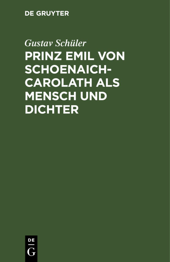 Prinz Emil von Schoenaich Carolath als Mensch und Dichter German Edition Gustav Schuler Kitap Kapağı