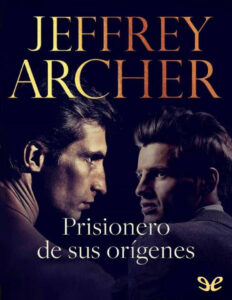 Prisionero de sus origenes Jeffrey Archer Kitap Kapağı