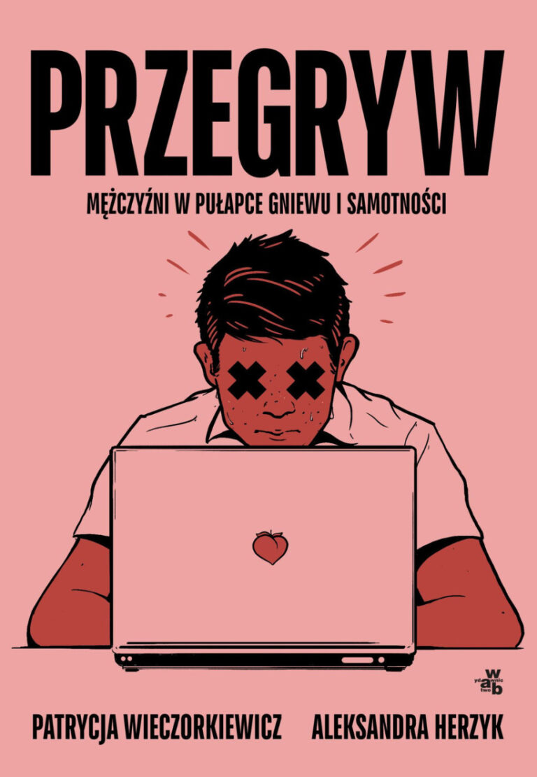 Przegryw Mężczyźni w pułapce gniewu i samotności Polish Edition Aleksandra Herzyk Patrycja Wieczorkiewicz Kitap Kapağı