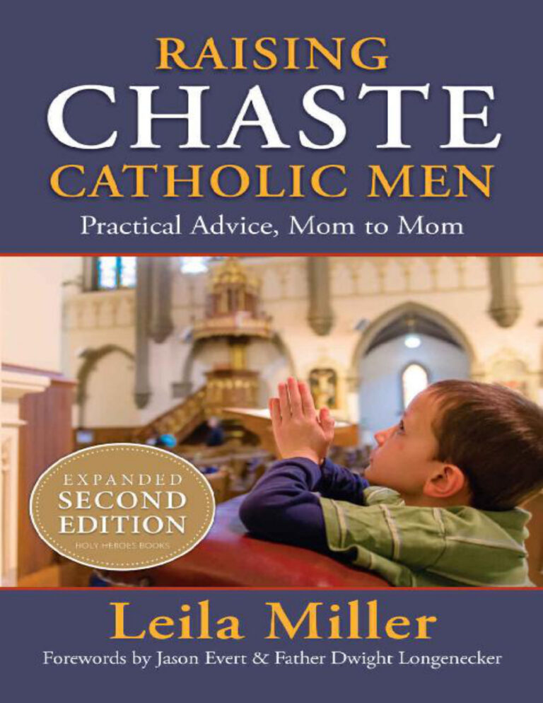 Raising Chaste Catholic Men Practical Advice Mom to Mom Expanded 2nd Edition Leila Miller Kitap Kapağı