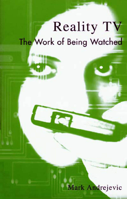Reality TV The Work of Being Watched Andrejevic Kitap Kapağı