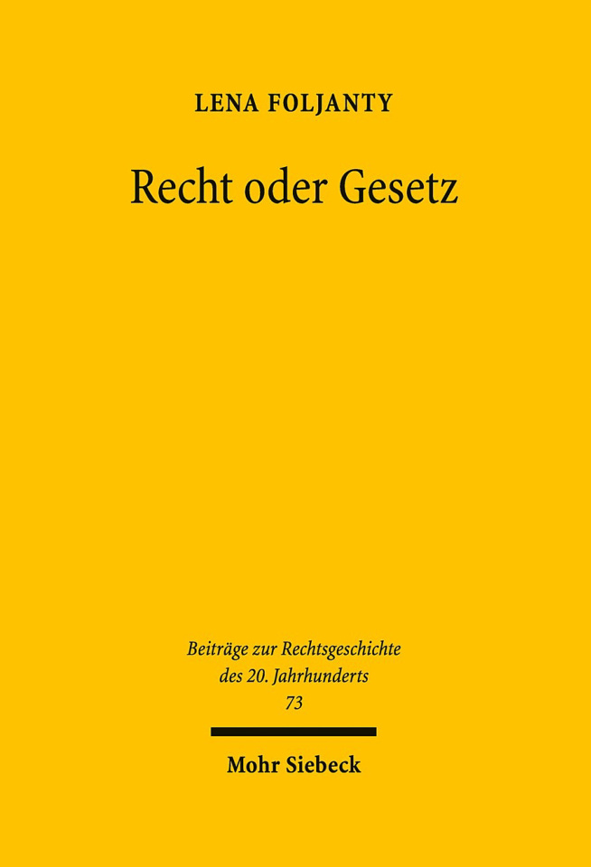 Recht oder Gesetz Juristische Identitat und Autoritat in den Naturrechtsdebatten der Nachkriegszeit Lena Foljanty Kitap Kapağı