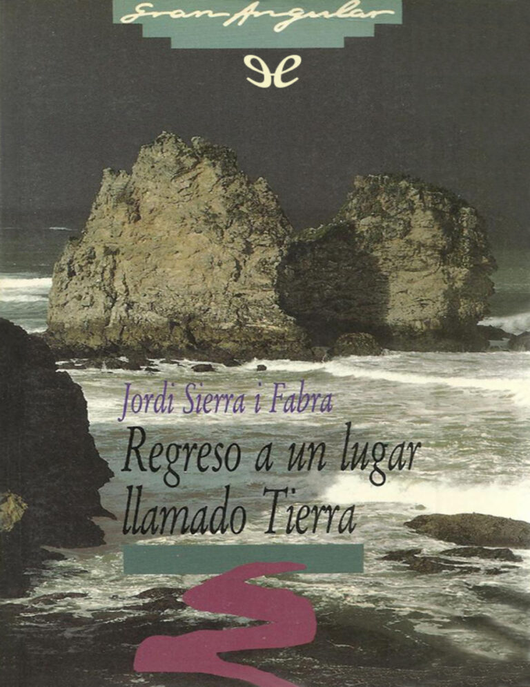 Regreso a un lugar llamado Tierra Spanish Edition Jordi Sierra i Fabra Kitap Kapağı