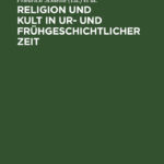 Religion und Kult in ur und fruhgeschichtlicher Zeit German Edition Friedrich Schlette Kitap Kapağı