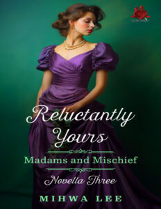 Reluctantly Yours Mihwa Lee Kitap Kapağı