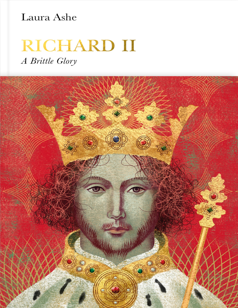 Richard II A Brittle Glory Laura Ashe Kitap Kapağı