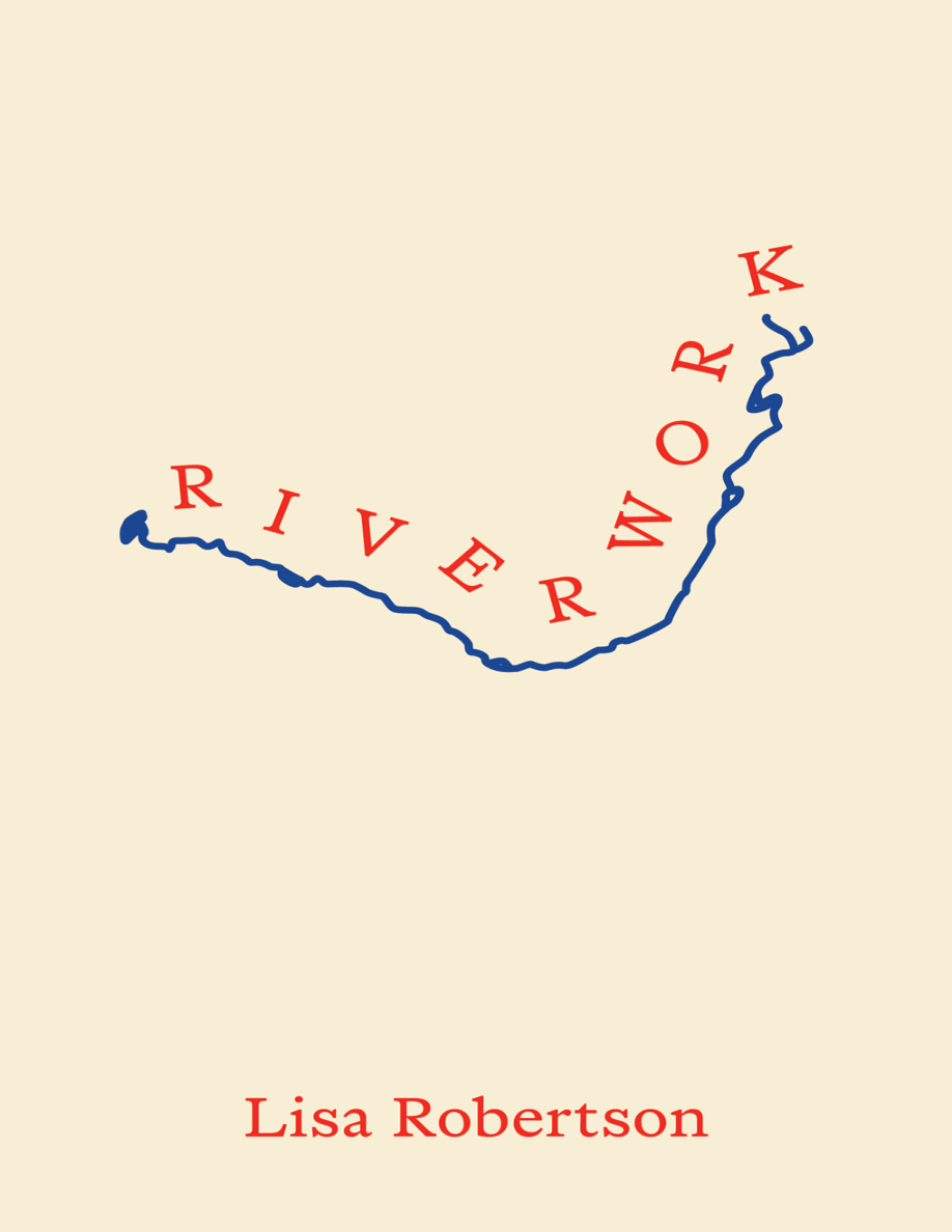 Riverwork Lisa Robertson Kitap Kapağı