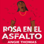 Rosa en el asfalto Spanish Edition Angie Thomas Kitap Kapağı