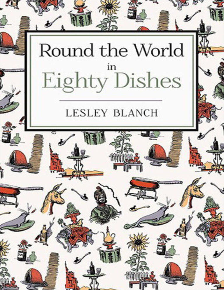 Round the World in 80 Dishes Lesley Blanch Kitap Kapağı