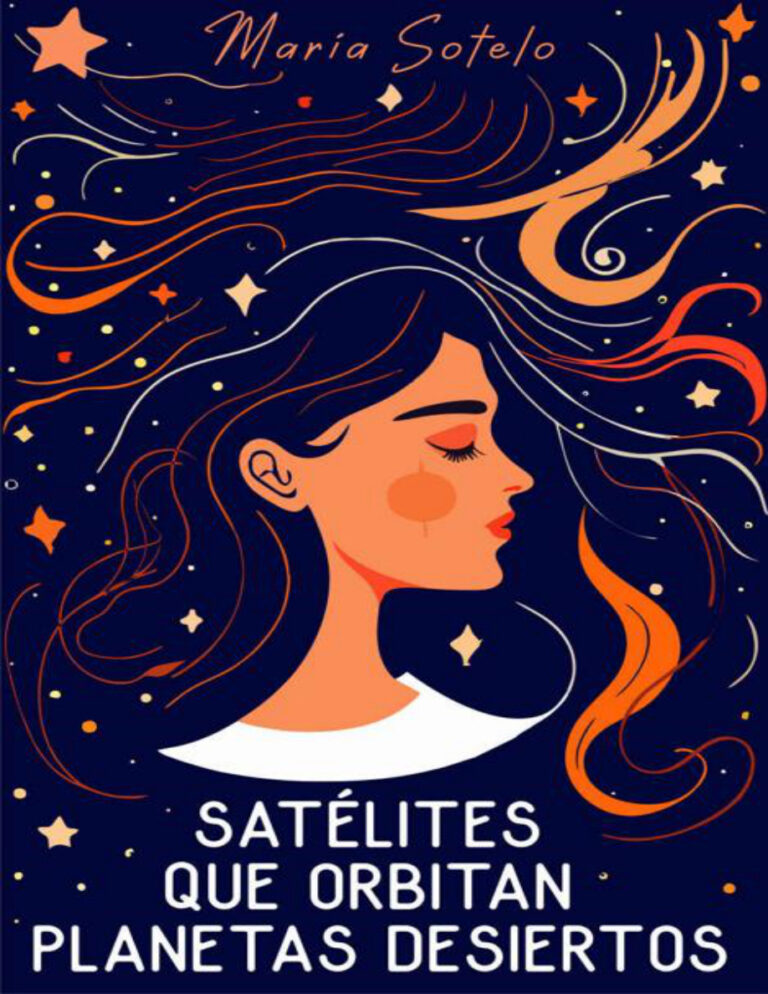 Satelites que orbitan planetas desiertos Spanish Edition Maria Sotelo Kitap Kapağı