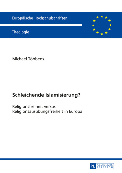 Schleichende Islamisierung Religionsfreiheit versus Religionsausubungsfreiheit in Europa German Edition Michael Tobbens Kitap Kapağı