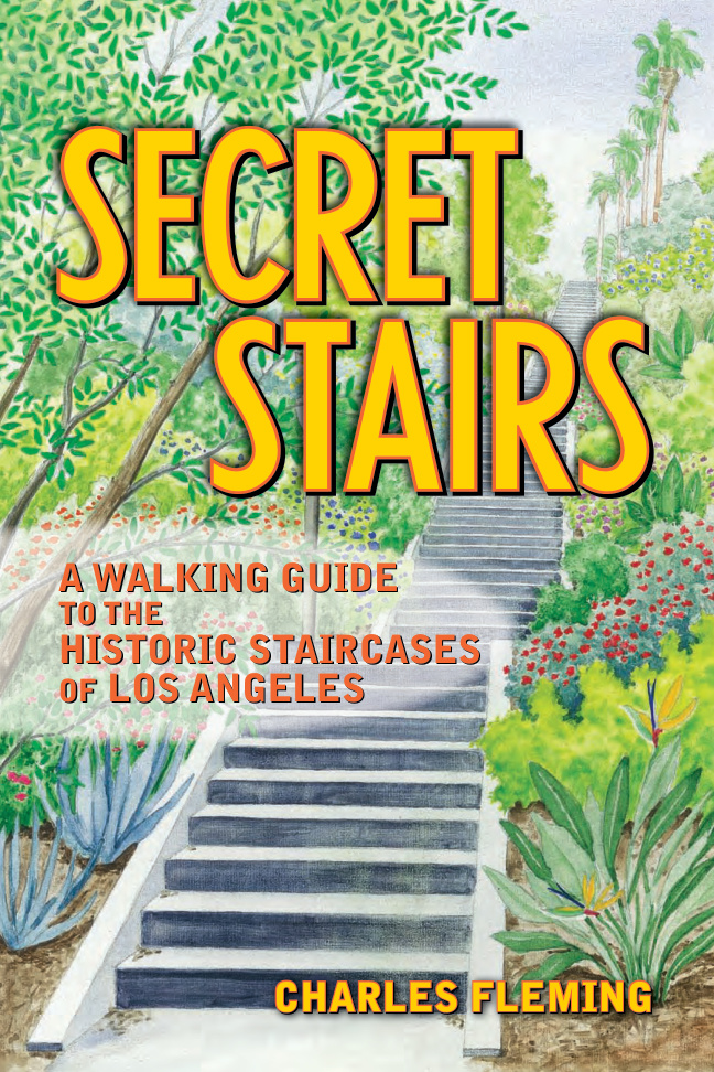 Secret Stairs A Walking Guide to the Historic Staircases of Los Angeles Charles Fleming Kitap Kapağı