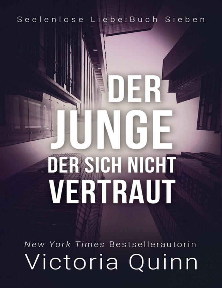 Seelenlose Liebe 07 Der Junge der sich nicht vertraut Victoria Quinn Kitap Kapağı
