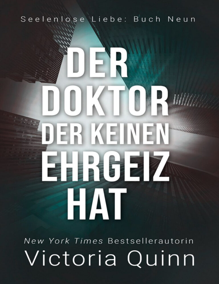 Seelenlose Liebe 09 Der Doktor der keinen Ehrgeiz hat Victoria Quinn Kitap Kapağı