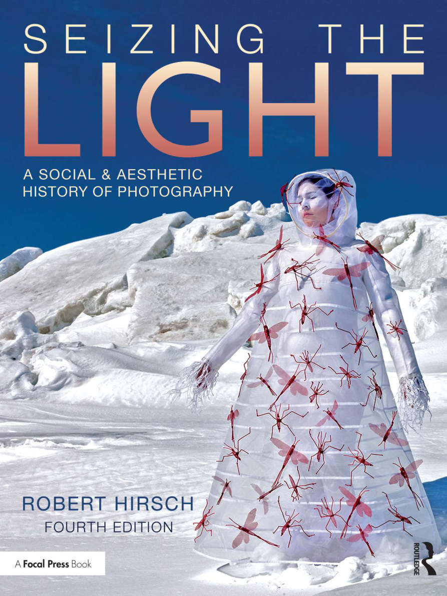 Seizing the Light A Social and Aesthetic History of Photography Robert Hirsch Kitap Kapağı