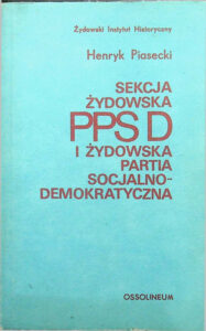 Sekcja Żydowska PPSD i Żydowska Partia Socjalno Demokratyczna Polish Edition Henryk Piasecki Kitap Kapağı