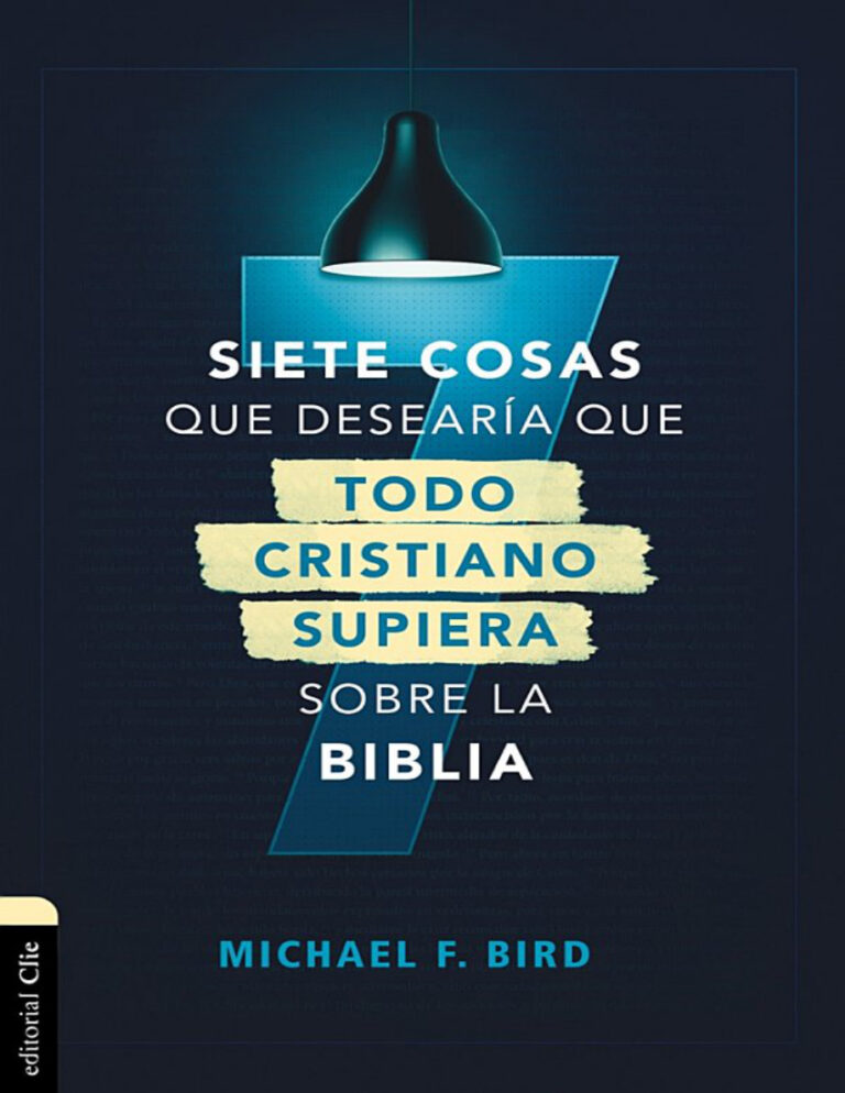 Siete cosas que desearia que Spanish Edition Michael F Bird Kitap Kapağı