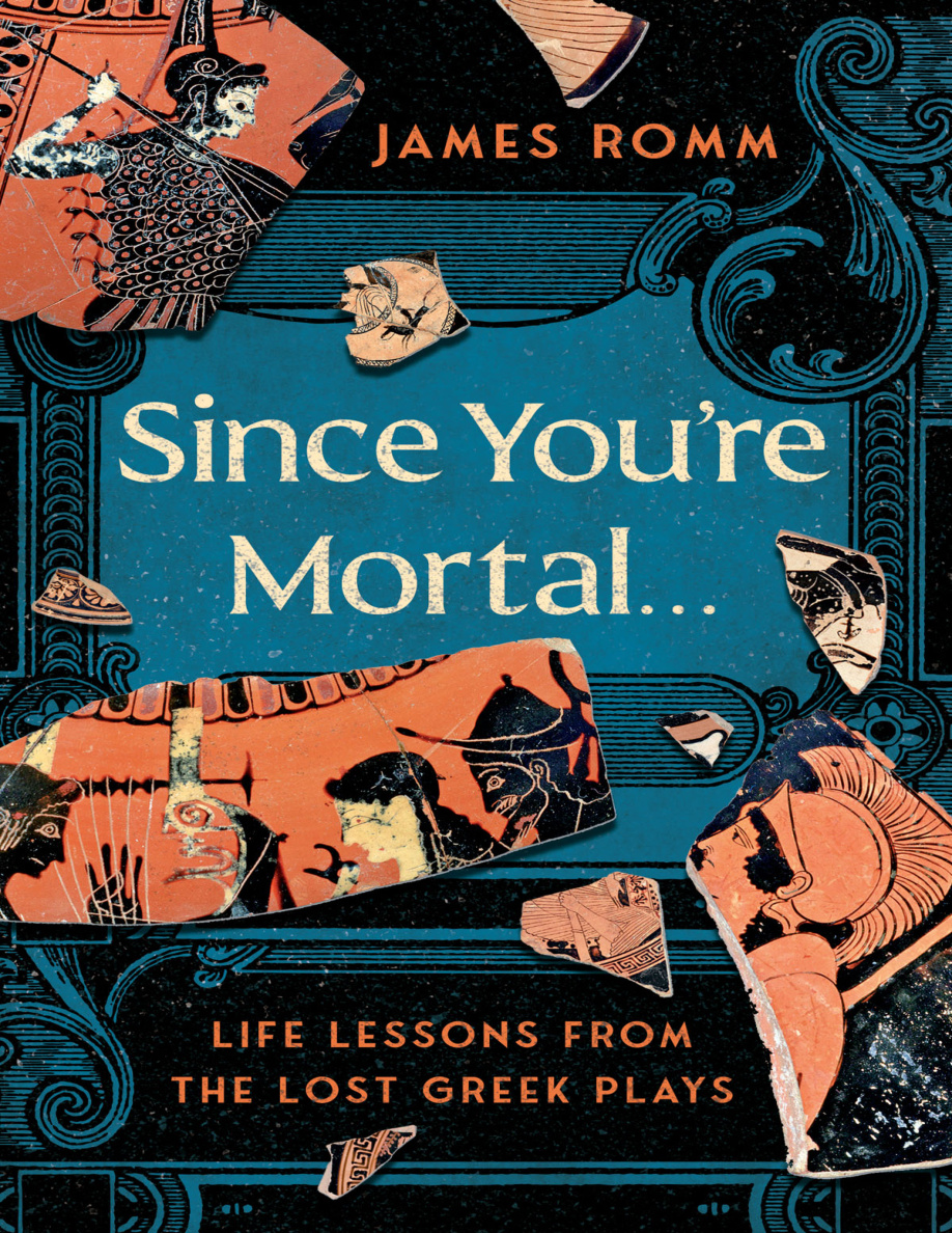 Since Youre Mortal James Romm Kitap Kapağı