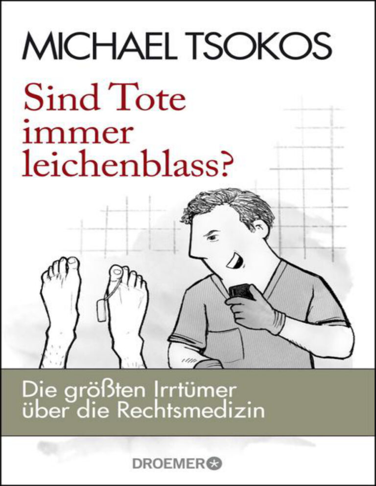 Sind Tote immer leichenblass Die grossten Irrtumer uber die Rechtsmedizin Tsokos Kitap Kapağı