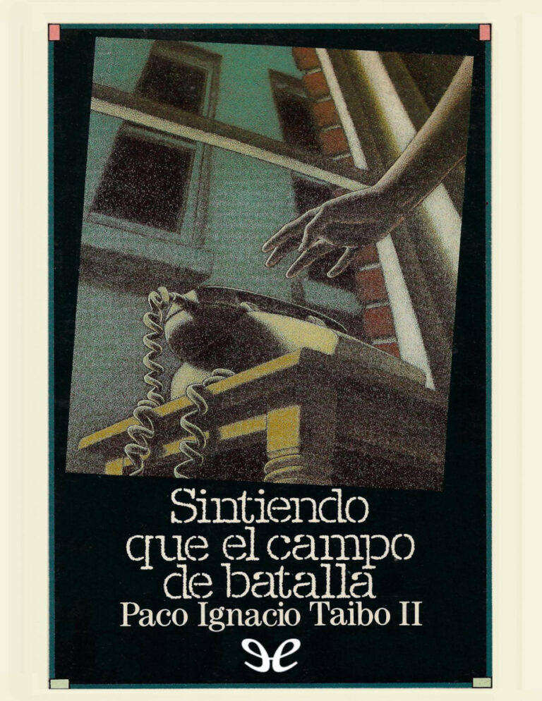 Sintiendo que el campo de batalla... Spanish Edition Paco Ignacio Taibo II Kitap Kapağı