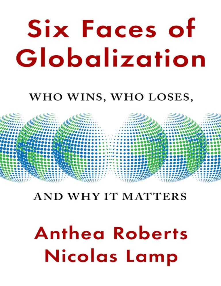 Six Faces of Globalization Who Wins Who Loses and Why It Matters Anthea Roberts and Nicolas Lamp Kitap Kapağı
