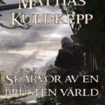 Skarvor av en brusten varld Mattias Kuldkepp Kitap Kapağı