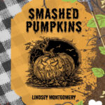 Smashed Pumpkins Lindsey Montgomery Kitap Kapağı