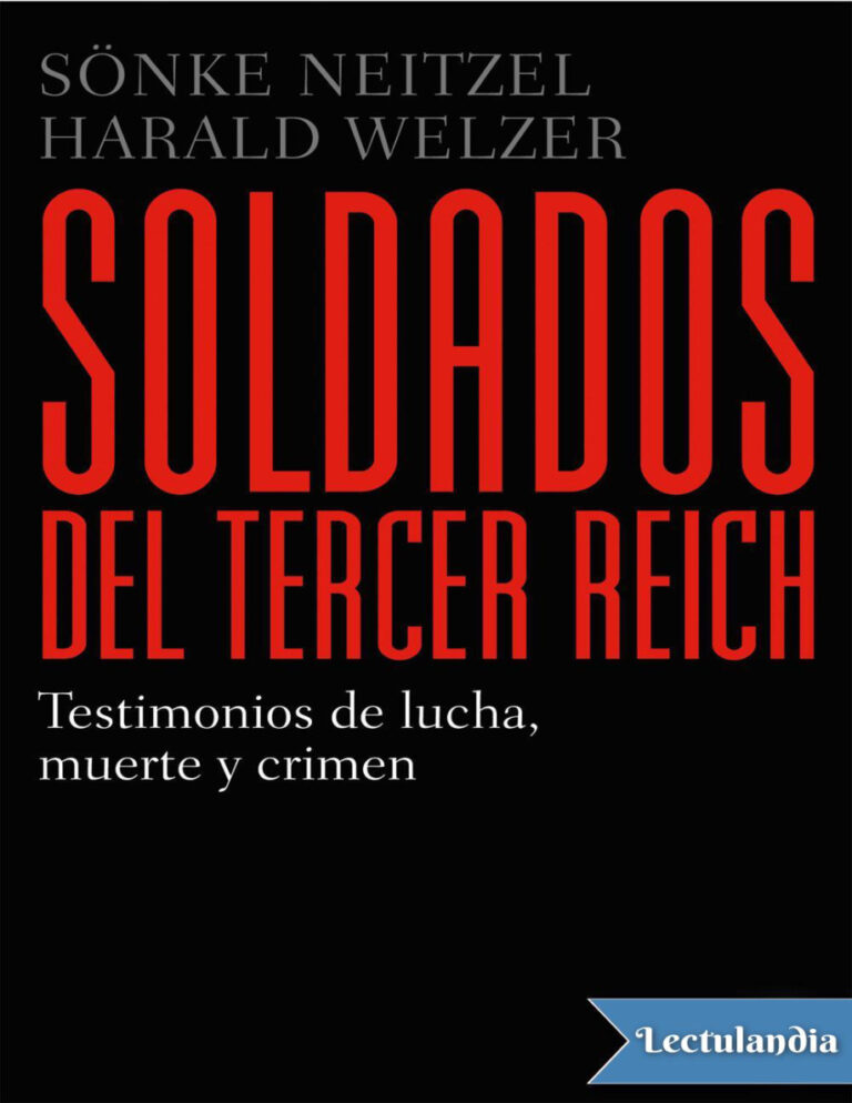 Soldados del Tercer Reich Spanish Edition Sonke Neitzel y Harald Welzer Kitap Kapağı