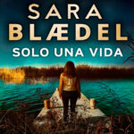 Solo una vida Spanish Edition Sara Blaedel Kitap Kapağı