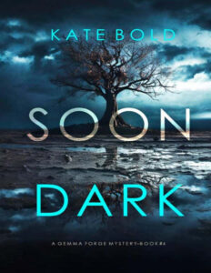 Soon Dark Gemma Forge FBI Suspense Thriller 4 Kate Bold Kitap Kapağı