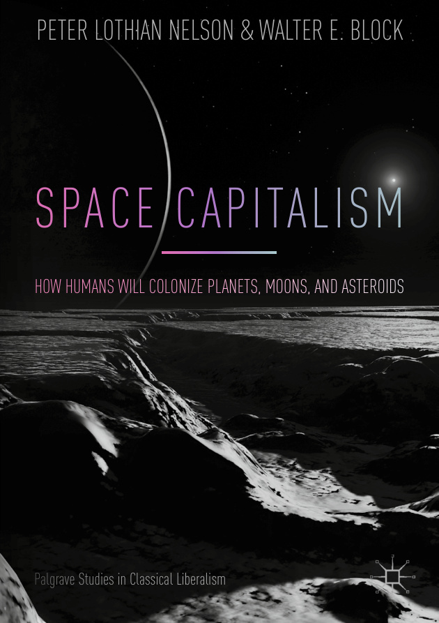 Space Capitalism How Humans will Colonize Planets Moons and Asteroids Peter Lothian Nelson Kitap Kapağı