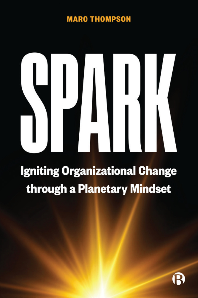 Spark Igniting Organizational Change through a Planetary Mindset Marc Thompson Kitap Kapağı