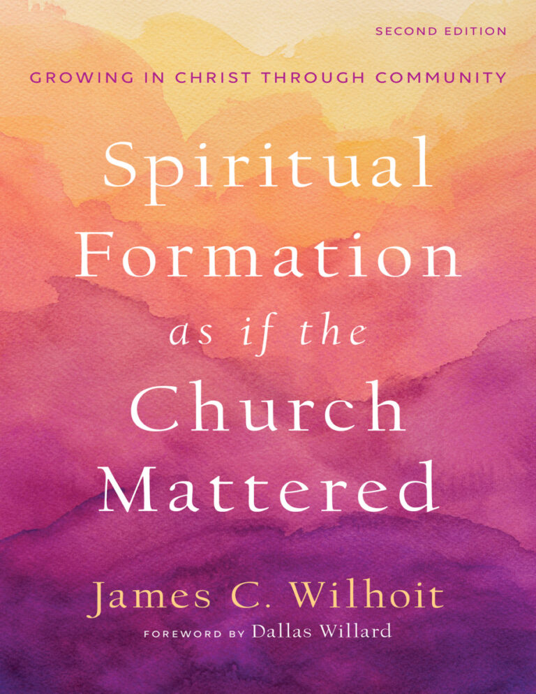 Spiritual Formation as if the Church Mattered James C Wilhoit Kitap Kapağı