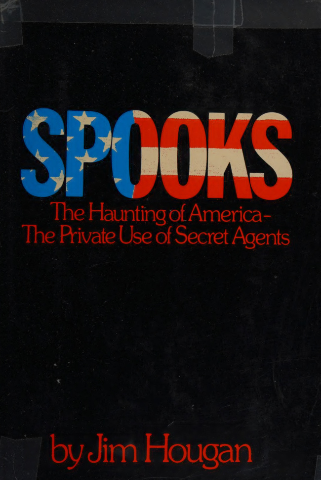 Spooks The Haunting of America The Private Use of Secret Agents Jim Hougan Kitap Kapağı