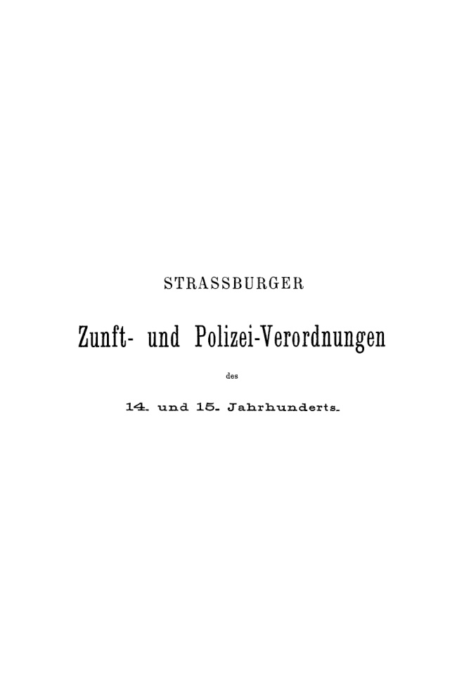 Strassburger Zunft und Polizei Verordnungen des 14 und 15 Jahrhunderts German Edition J Brucker Kitap Kapağı