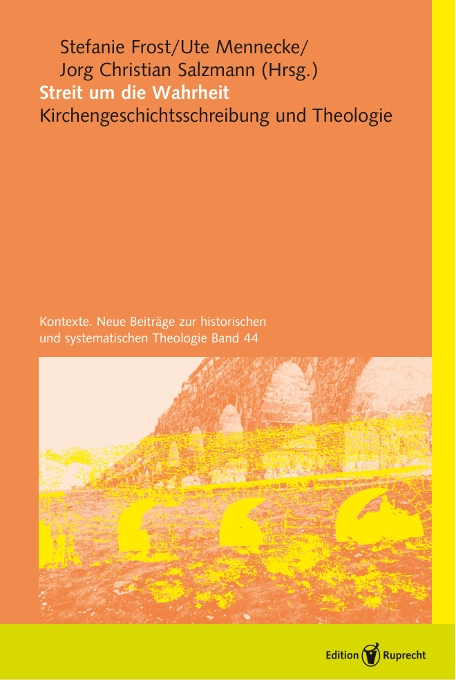 Streit um die Wahrheit Kirchengeschichtsschreibung und Theologie German Edition Stefanie Frost Kitap Kapağı