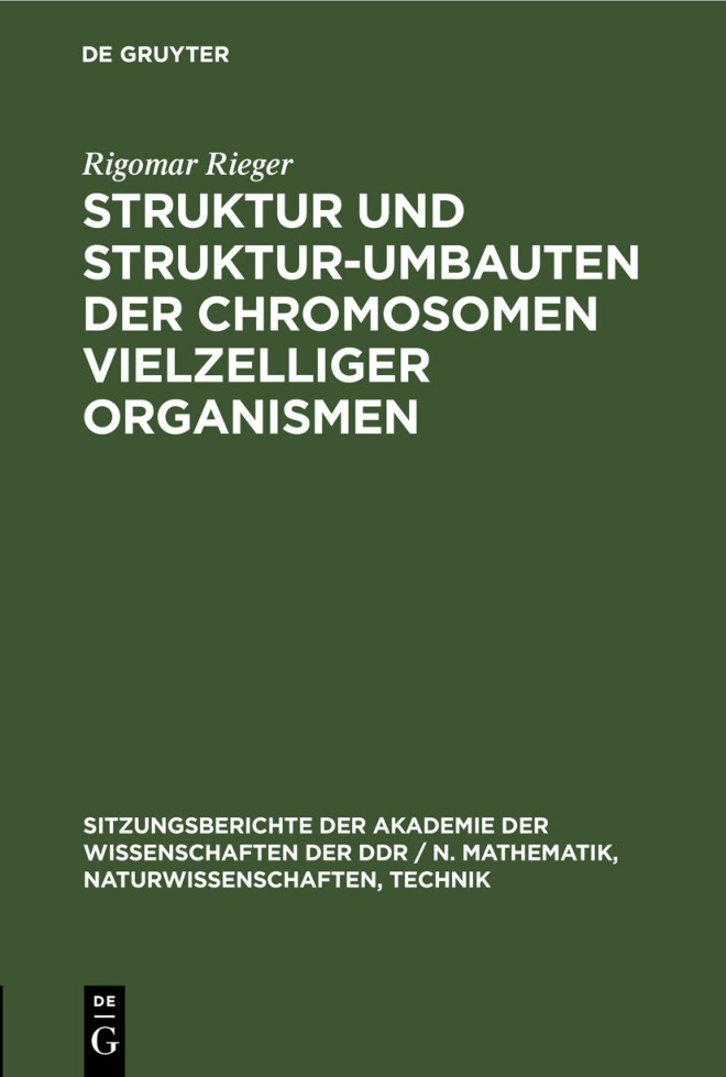 Struktur und Struktur umbauten der Chromosomen vielzelliger Organismen German Edition Rigomar Rieger Kitap Kapağı