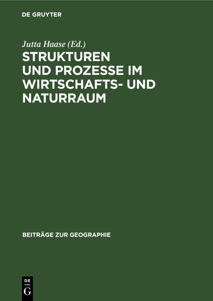 Strukturen und Prozesse im Wirtschafts und Naturraum German Edition Jutta Haase Kitap Kapağı