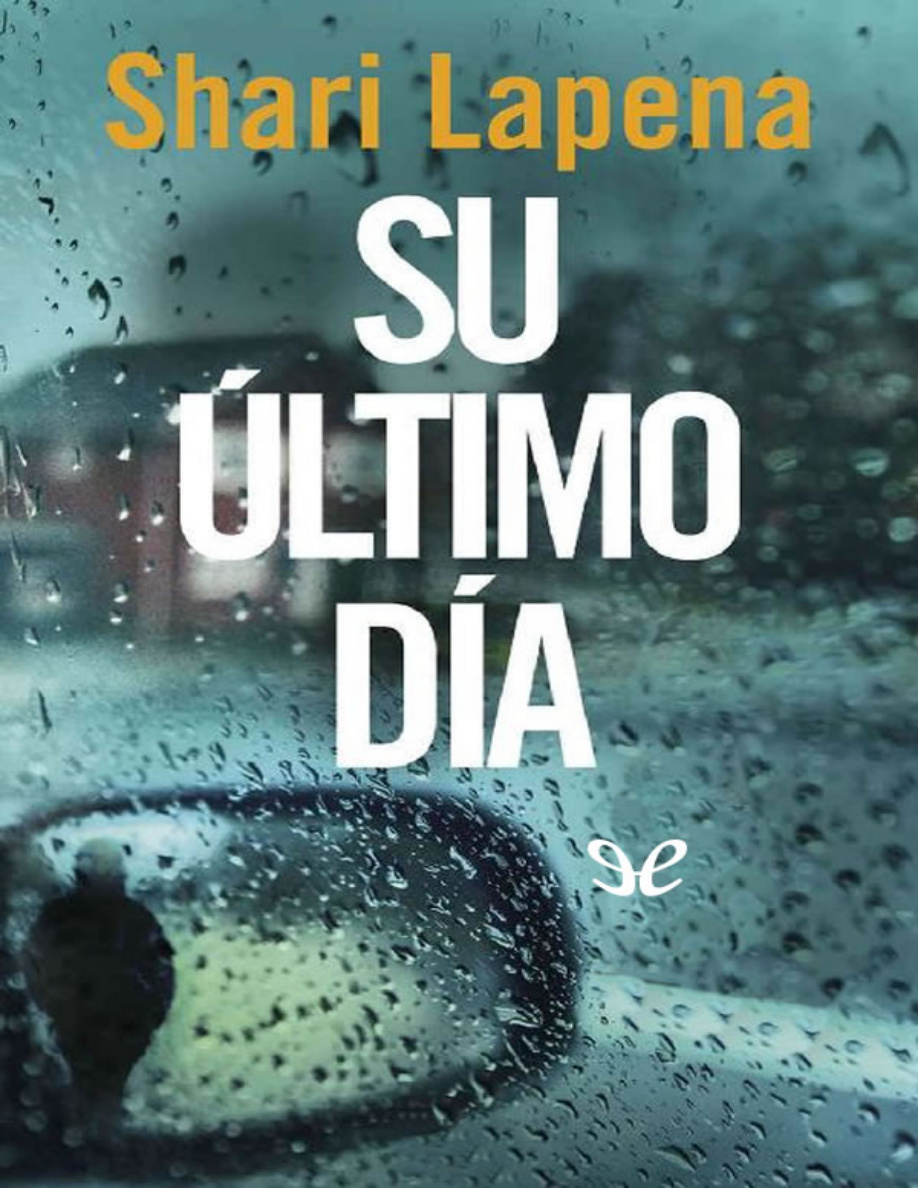 Su ultimo dia Spanish Edition Shari Lapena Kitap Kapağı