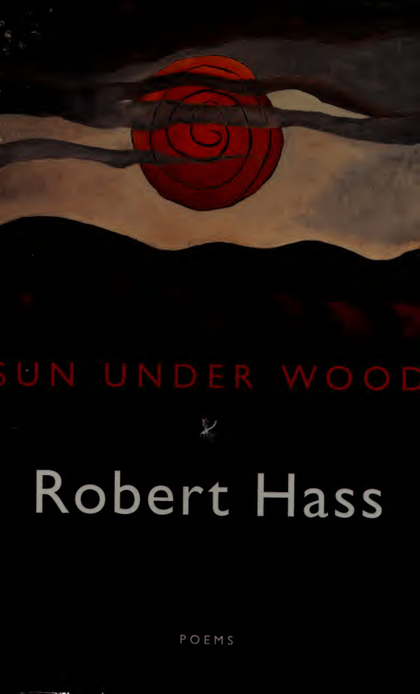 Sun Under Wood Robert Hass Kitap Kapağı
