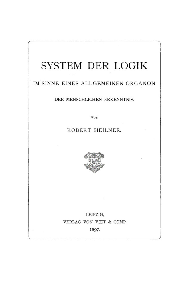 System der Logik im Sinne eines allgemeinen Organon der menschlichen Erkenntnis German Edition Robert Heilner Kitap Kapağı