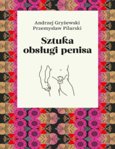 Sztuka obsługi penisa Polish Edition Andrzej Gryżewski Kitap Kapağı