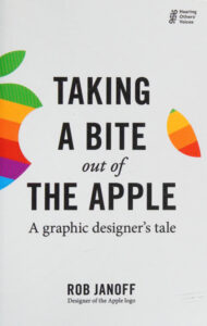Taking a Bite Out of the Apple A Graphic Designers Tale Rob Janoff Kitap Kapağı