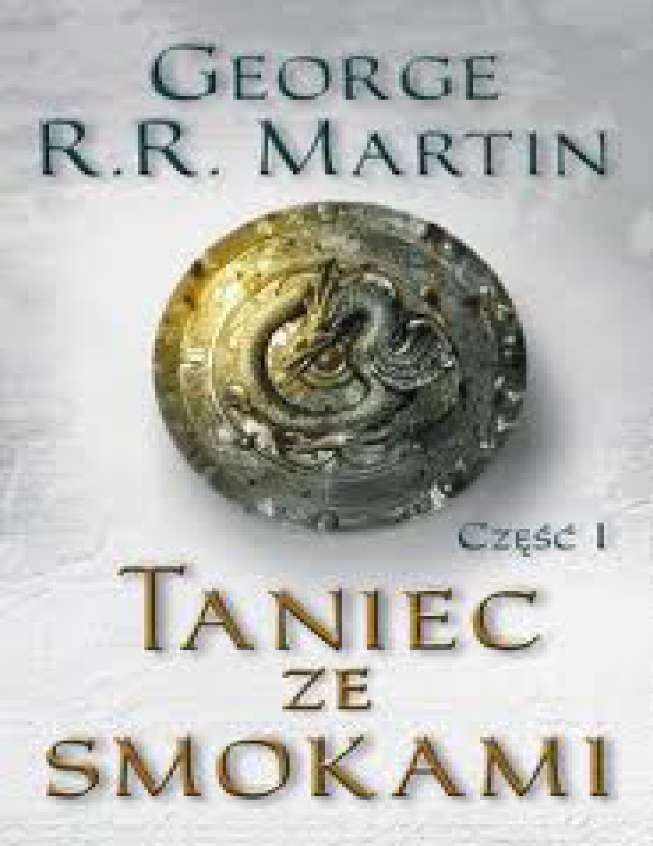 Taniec ze smokami: Część 1, Pieśń lodu i ognia PDF Download